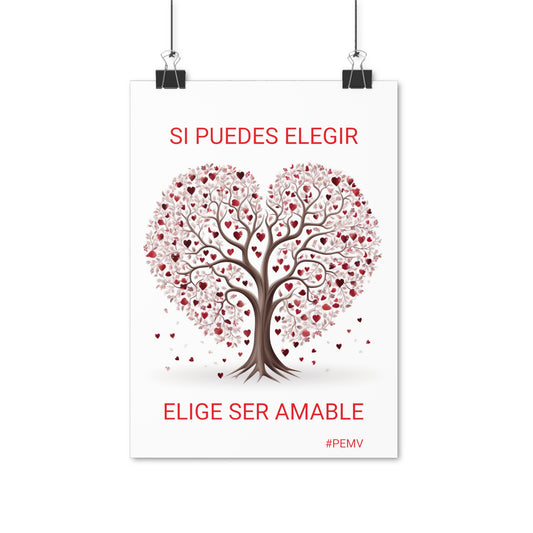 PÓSTER "SI PUEDES ELEGIR, ELIGE SER AMABLE" #PEMV